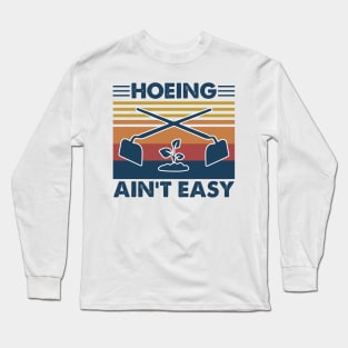 Garden Hoeing Ain’t Easy Tree Vintage Shirt Long Sleeve T-Shirt